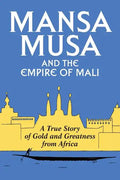 Mansa Musa and the Empire of Mali - Paperback