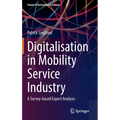 Digitalisation in Mobility Service Industry: A Survey-Based Expert Analysis - Hardcover