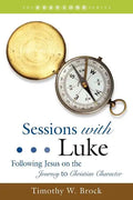 Sessions with Luke: Following Jesus on the Journey to Christian Character - Paperback