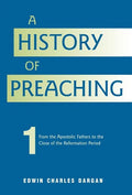 A History of Preaching: Volume One: AD 70 - 1572 - Hardcover
