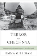Terror in Chechnya: Russia and the Tragedy of Civilians in War - Paperback