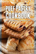 Puff Pastry Cookbook: Top 50 Most Delicious Puff Pastry Recipes - Paperback