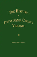 The History of Pittsylvania County, Virginia. - Paperback