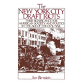 The New York City Draft Riots: Their Significance for American Society and Politics in the Age of the Civil War - Paperback