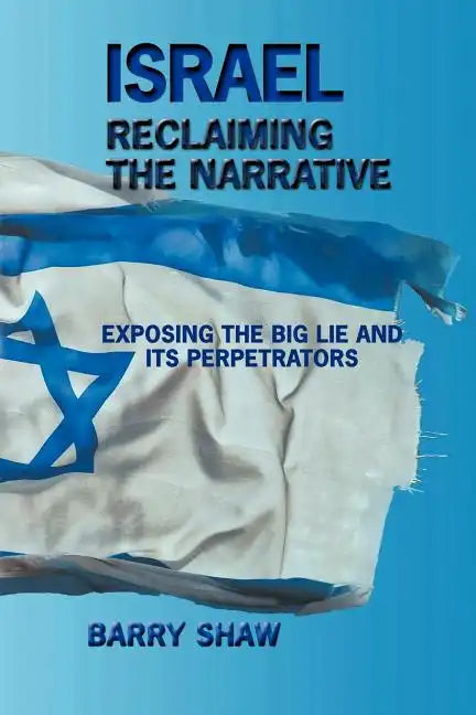 Israel Reclaiming the Narrative - Paperback
