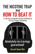 THE NICOTINE TRAP and HOW TO BEAT IT: A Revolutionary New Approach to Quitting Smoking - Paperback
