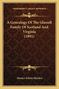 A Genealogy Of The Glassell Family Of Scotland And Virginia (1891) - Paperback