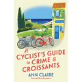 A Cyclist's Guide to Crime & Croissants - Paperback