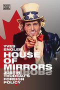 House of Mirrors: Justin Trudeau's Foreign Policy - Paperback