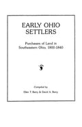 Early Ohio Settlers. Purchasers of Land in Southeastern Ohio, 1800-1840 - Paperback