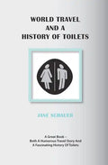 World Travel And A History Of Toilets - Paperback