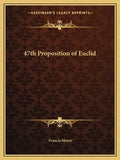 47th Proposition of Euclid - Paperback