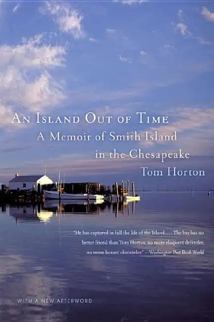 An Island Out of Time: A Memoir of Smith Island in the Chesapeake - Paperback