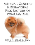 Medical, Genetic & Behavioral Risk Factors of Pomeranians - Paperback