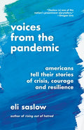 Voices from the Pandemic: Americans Tell Their Stories of Crisis, Courage and Resilience - Paperback