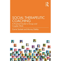 Social Therapeutic Coaching: A Practical Guide to Group and Couples Work - Paperback