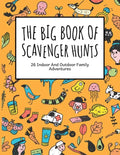 The Big Book Of Scavenger Hunts: 26 Indoor And Outdoor Family Adventures - Paperback