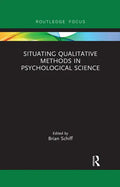 Situating Qualitative Methods in Psychological Science - Paperback