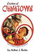 Grottos of Chinatown: The Dorus Noel Stories - Paperback