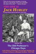 The One Is Jack Hurley, Volume Two: The Old Professor's Chicago Days - Paperback