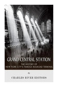 Grand Central Station: The History of New York City's Famous Railroad Terminal - Paperback