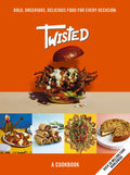 Twisted: A Cookbook- Unserious Food Tastes Seriously Good - Hardcover