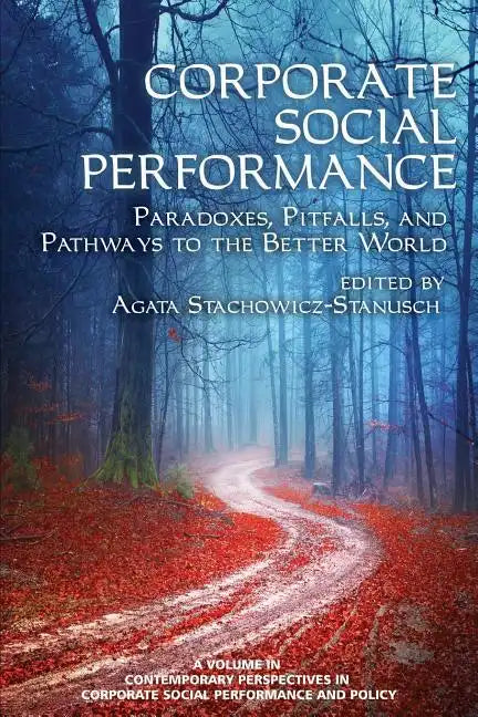 Corporate Social Performance: Paradoxes, Pitfalls and Pathways to the Better World - Paperback