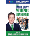 The Smart, Savvy Young Consumer: How to Save and Spend Wisely - Paperback