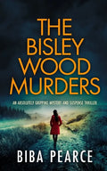 THE BISLEY WOOD MURDERS an absolutely gripping mystery and suspense thriller - Paperback