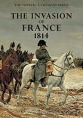 The Invasion of France, 1814: The Special Campaign Series - Paperback