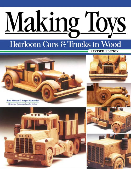 Making Toys, Revised Edition: Heirloom Cars & Trucks in Wood - Paperback