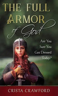 The Full Armor of God: Are You Sure You Got Dressed Today? - Hardcover