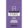 Drink Like a Local: Paris: A Field Guide to Paris's Best Bars - Paperback