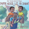 The Twin's Adventures: Poppa Never Let Us Down! - Paperback