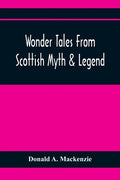 Wonder Tales From Scottish Myth & Legend - Paperback