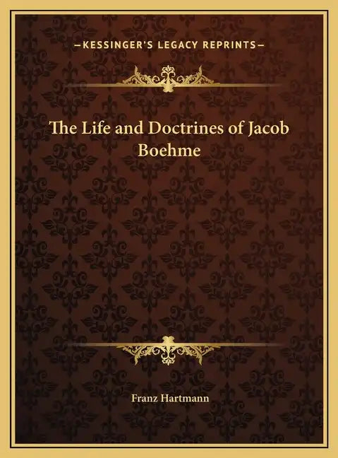The Life and Doctrines of Jacob Boehme - Hardcover