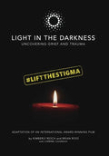 Light in the Darkness: Uncovering Grief and Trauma - Hardcover