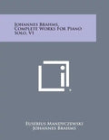 Johannes Brahms, Complete Works For Piano Solo, V1 - Paperback
