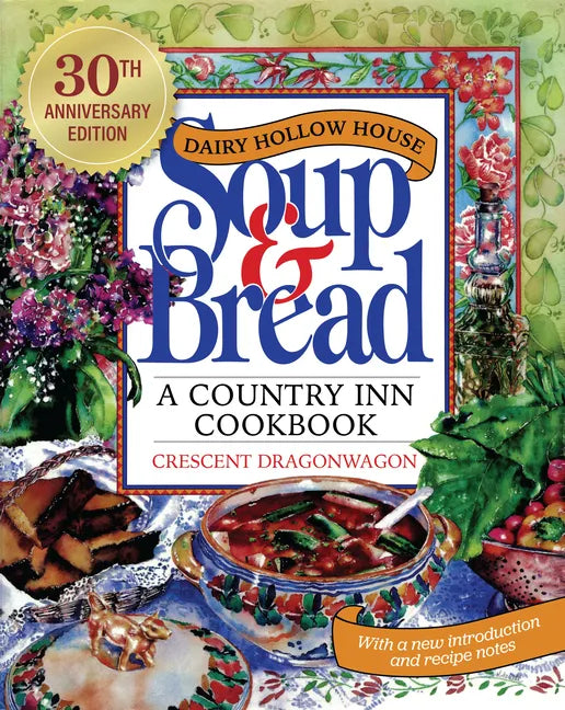 Dairy Hollow House Soup & Bread: Thirtieth Anniversary Edition - Paperback