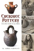 Cherokee Pottery: From the Hands of Our Elders - Paperback