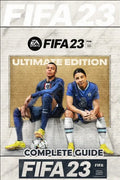 FIFA 23 Complete Guide: FUT 23 Walkthrough, Tips, Tricks, and How to Win More Matches - Paperback