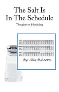 The Salt Is in the Schedule: Thoughts on Scheduling - Paperback