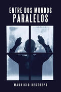 Entre Dos Mundos Paralelos - Paperback