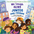 We Laugh Alike / Juntos Nos Reímos (Spanish Bilingual Edition): A Story That's Part Spanish, Part English, and a Whole Lot of Fun - Hardcover