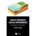 Pacific Northwest Coastal Environments: Earthquakes and Sea Level Rise - Hardcover