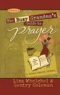 The Busy Grandma's Guide to Prayer: A Guided Journal - Paperback