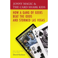 Jonny Magic and the Card Shark Kids: How a Gang of Geeks Beat the Odds and Stormed Las Vegas - Paperback