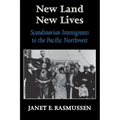 New Land, New Lives: Scandinavian Immigrants to the Pacific Northwest - Paperback