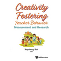 Creativity Fostering Teacher Behavior: Measurement and Research - Hardcover
