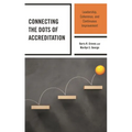Connecting the Dots of Accreditation: Leadership, Coherence, and Continuous Improvement - Hardcover